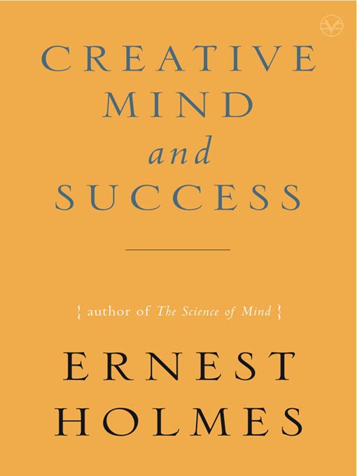 Title details for The Creative Mind and Success by Ernest Holmes - Available
